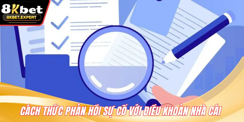 Cách thức phản hồi sự cố với điều khoản nhà cái