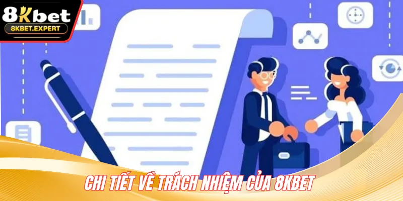 Chi tiết về trách nhiệm của 8KBET