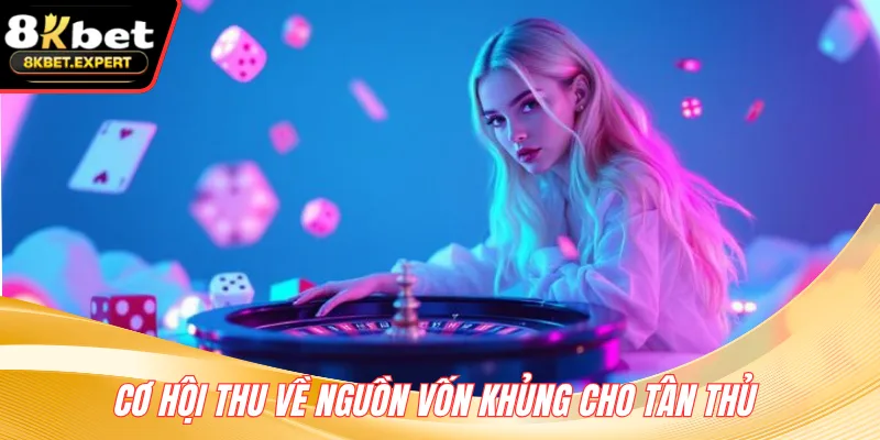Cơ hội thu về nguồn vốn khủng cho tân thủ 
