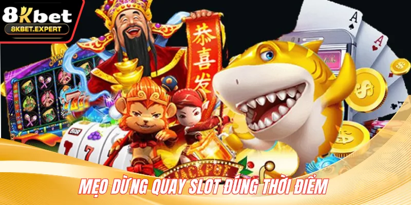 Mẹo dừng quay slot đúng thời điểm