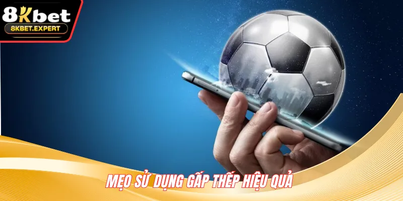 Mẹo sử dụng gấp thếp hiệu quả