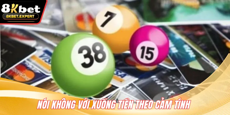 Nói không với xuống tiền theo cảm tính