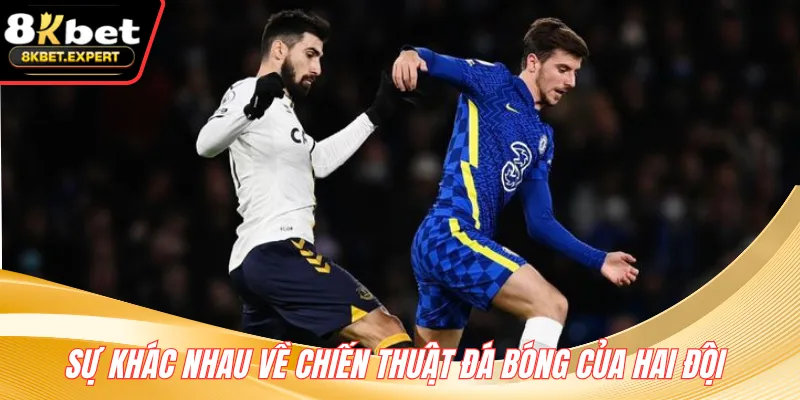 Sự khác nhau về chiến thuật đá bóng của hai đội