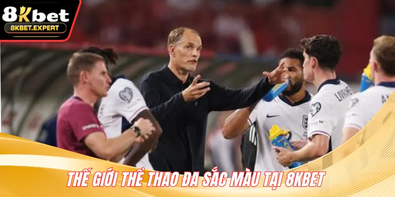 Thế giới thể thao đa sắc màu tại 8KBET 