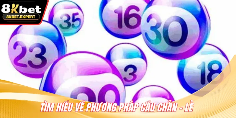 Tìm hiểu về phương pháp cầu chẵn - lẻ