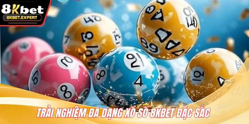 Trải nghiệm đa dạng xổ số 8KBET đặc sắc