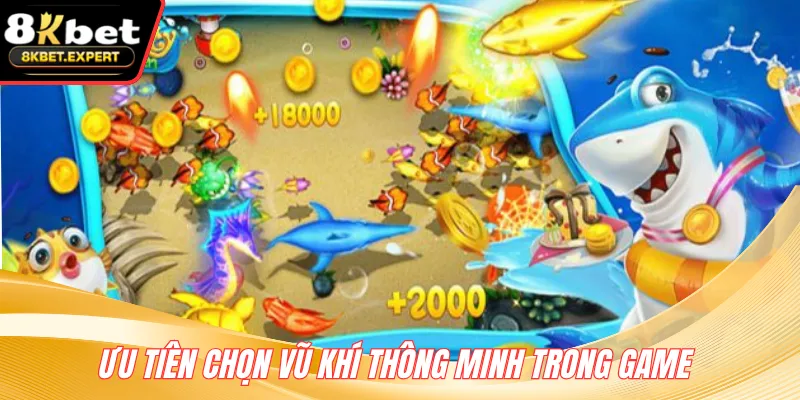 Ưu tiên chọn vũ khí thông minh trong game