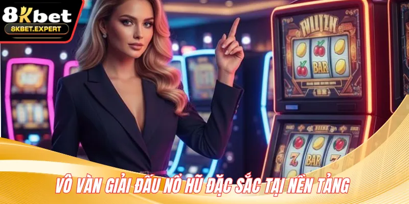 Vô vàn giải đấu nổ hũ đặc sắc tại nền tảng