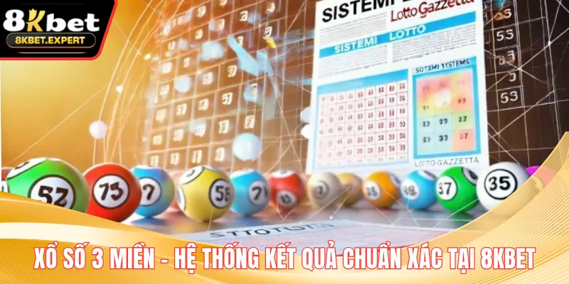 Xổ Số 3 Miền – Hệ Thống Kết Quả Chuẩn Xác Tại 8KBET