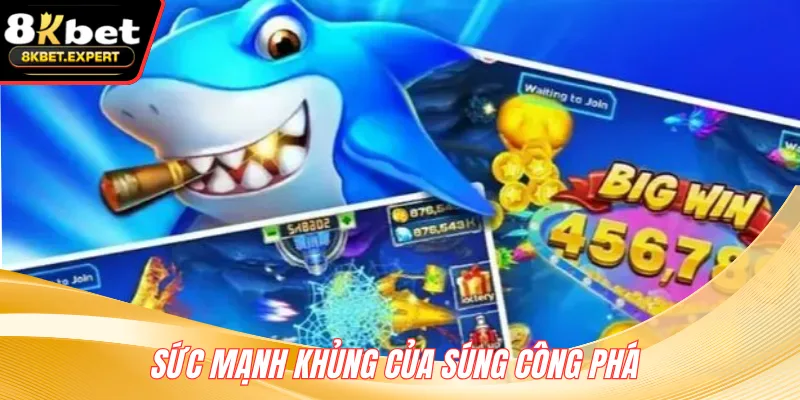 Sức mạnh khủng của súng công phá 