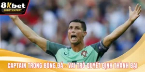 Captain Trong Bóng Đá – Vai Trò Quyết Định Thành Bại
