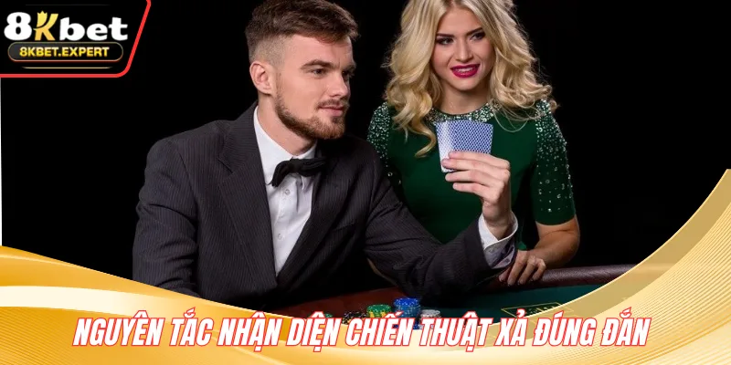 Nguyên tắc nhận diện chiến thuật xả đúng đắn 
