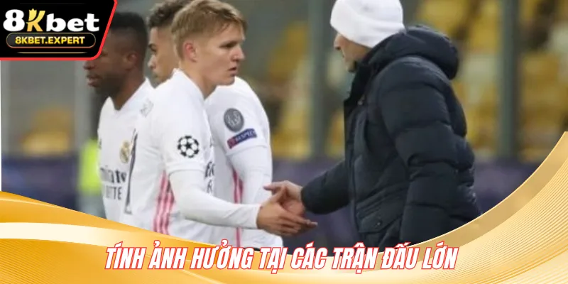 Tính ảnh hưởng tại các trận đấu lớn 