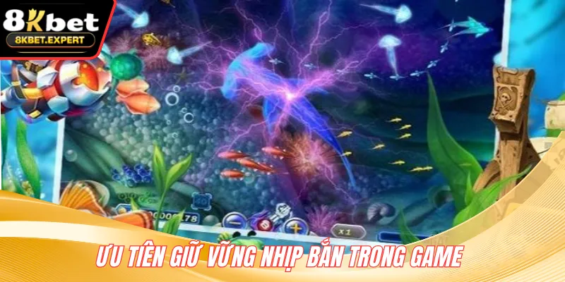Ưu tiên giữ vững nhịp bắn trong game