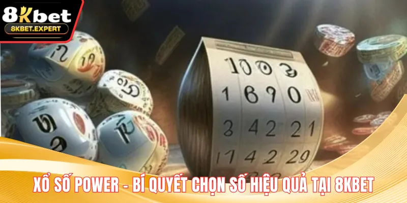 Xổ Số Power – Bí Quyết Chọn Số Hiệu Quả Tại 8KBET