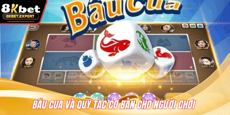 Bầu Cua và quy tắc cơ bản cho người chơi